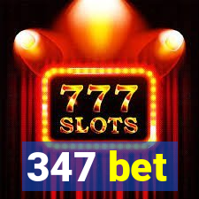 347 bet